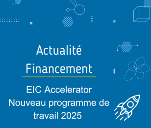 EIC Accelerator - Nouveau programme de travail 2025